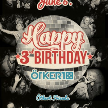 Ötkert Szülinap - Happy 3rd Bithday - Csütörtöki zártkörű Buli az Ötkert Barátaival #2