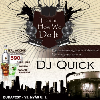 This Is How We Do It - Alcatraz Music Club - Budapest - VII. ker. Nyár utca 1. #0