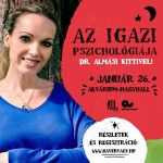Az Igazi Pszichológiája - Dr. Almási Kittivel az Akvárium Nagy Halljában!