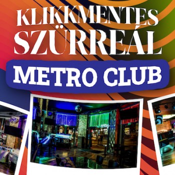 klikkmentes szurreal metro club 0120.jpg