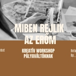 Miben rejlik az erőm? - Kreatív workshop pályaváltóknak